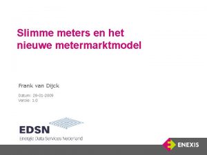 Slimme meters en het nieuwe metermarktmodel Frank van