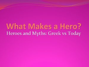 What Makes a Hero Heroes and Myths Greek