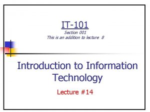IT101 Section 001 This is an addition to