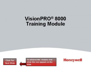 Vision PRO 8000 Training Module Click For Next