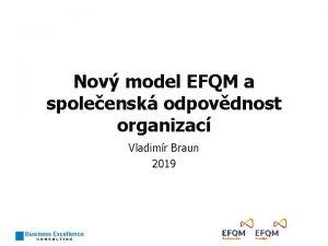 Nov model EFQM a spoleensk odpovdnost organizac Vladimr