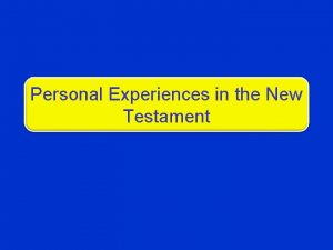 Personal Experiences in the New Testament The Great