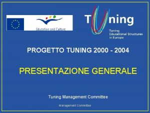 PROGETTO TUNING 2000 2004 PRESENTAZIONE GENERALE Tuning Management