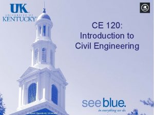 CE 120 Introduction to Civil Engineering An Equal