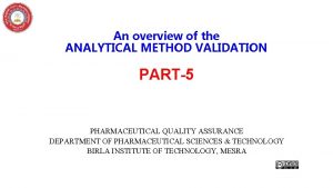 An overview of the ANALYTICAL METHOD VALIDATION PART5