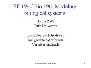 EE 194 Bio 196 Modeling biological systems Spring