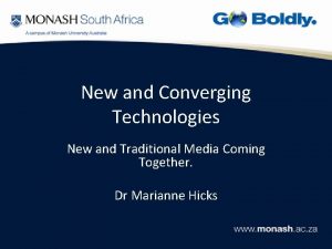 New and Converging Technologies New and Traditional Media