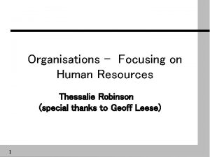 Organisations Focusing on Human Resources Thessalie Robinson special