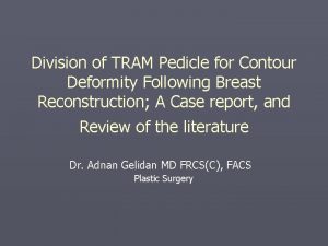 Division of TRAM Pedicle for Contour Deformity Following