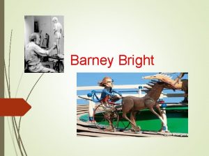 Barney Bright Barney Bright Biography Jeptha Barnard Barney