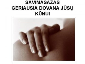 SAVIMASAAS GERIAUSIA DOVANA JS KNUI LIMFOS TEKJIMO KRYPTIMI