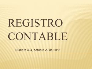 REGISTRO CONTABLE Nmero 404 octubre 29 de 2018