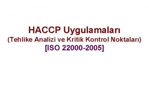 HACCP Uygulamalar Tehlike Analizi ve Kritik Kontrol Noktalar