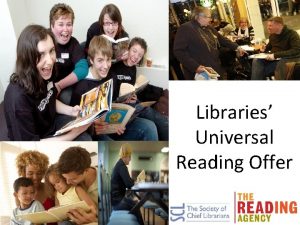 Libraries Universal Reading Offer This age of austerity