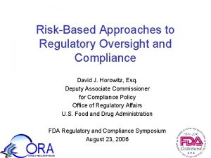 RiskBased Approaches to Regulatory Oversight and Compliance David