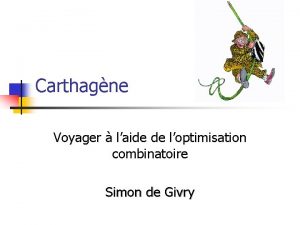 Carthagne Voyager laide de loptimisation combinatoire Simon de