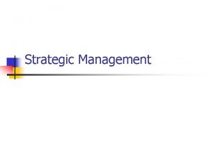 Strategic Management Strategic Management Model n Scanning n