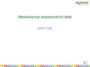 Metabolismus izoprenoidnch ltek Josef Trgl Izoprenoidy Ltky lipofiln