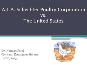 A L A Schechter Poultry Corporation vs The