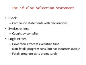 The ifelse Selection Statement Block Compound statements with