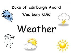 Duke of Edinburgh Award Westbury OAC Weather Aims