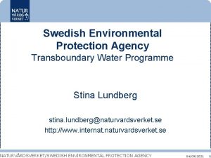 Swedish Environmental Protection Agency Transboundary Water Programme Stina