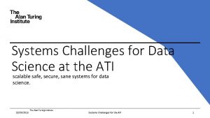 Systems Challenges for Data Science at the ATI