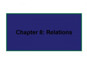 Chapter 8 Relations 8 1 Relations and Their