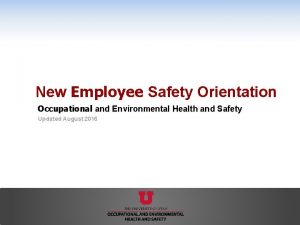 New Employee Safety Orientation Occupational and Environmental Health