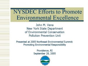 NYSDEC Efforts to Promote Environmental Excellence John M