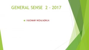 GENERAL SENSE 2 2017 I NJOMAN WIDAJADNJA KEMORESEPSI