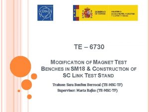 TE 6730 MODIFICATION OF MAGNET TEST BENCHES IN