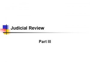 Judicial Review Part III Arbitrary and Capricious Review