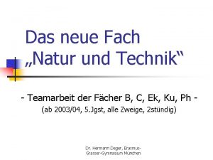 Das neue Fach Natur und Technik Teamarbeit der