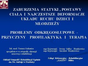 ZABURZENIA STATYKI POSTAWY CIAA I NAJCZESTSZE DEFORMACJE UKADU