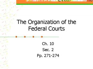 The Organization of the Federal Courts Ch 10