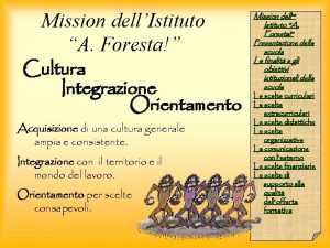 Mission dellIstituto A Foresta Cultura Integrazione Orientamento Acquisizione