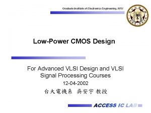 Graduate Institute of Electronics Engineering NTU LowPower CMOS