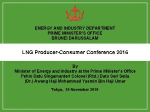 ENERGY AND INDUSTRY DEPARTMENT PRIME MINISTERS OFFICE BRUNEI