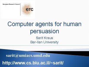 Computer agents for human persuasion Sarit Kraus BarIlan