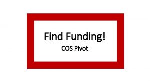 Find Funding COS Pivot Why Apply for Grants