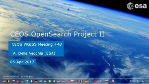 CEOS Open Search Project II CEOS WGISS Meeting