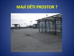 MAJ DTI PROSTOR PRACOVN SKUPINA DEJME DTEM PROSTOR