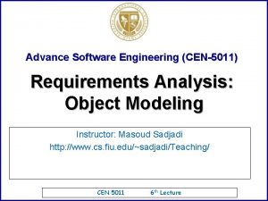 Advance Software Engineering CEN5011 Requirements Analysis Object Modeling