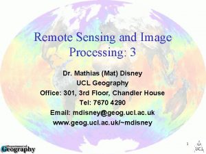 Remote Sensing and Image Processing 3 Dr Mathias