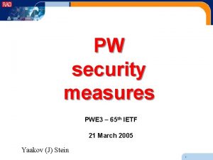 PW security measures PWE 3 65 th IETF