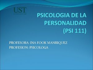 PSICOLOGIA DE LA PERSONALIDAD PSI 111 PROFESORA INA