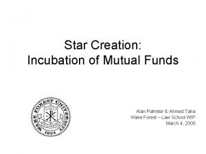 Star Creation Incubation of Mutual Funds Alan Palmiter