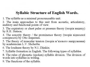 Syllabic Structure of English Words 1 The syllable