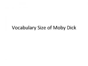 Vocabulary Size of Moby Dick Algorithm 1 2